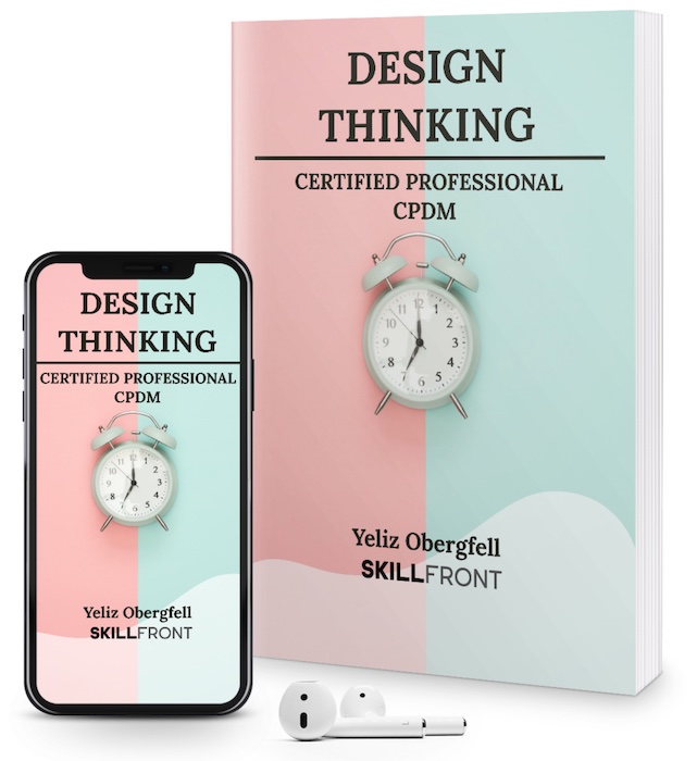 SkillFront Certified Professional In Design Thinking™ (CPDT™) Certification E-Book and Audiobook