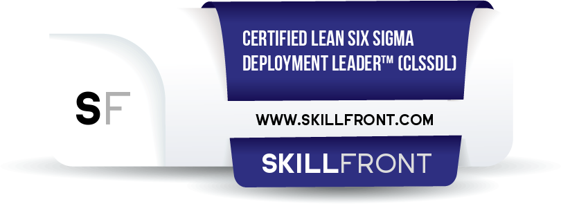 SkillFront Certified Lean Six Sigma Deployment Leader™ (CLSSDL™) Certification Shareable and Verifiable Digital Badge